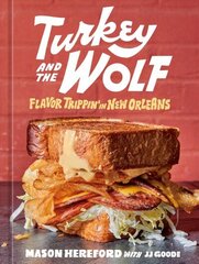 Turkey and the Wolf: Flavor Trippin' in New Orleans, A Cookbook цена и информация | Книги рецептов | 220.lv