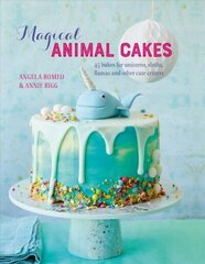 Magical Animal Cakes: 45 Bakes for Unicorns, Sloths, Llamas and Other Cute Critters цена и информация | Книги рецептов | 220.lv