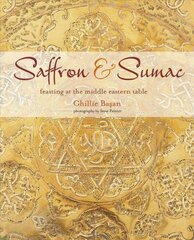 Saffron & Sumac: Feasting at the Middle Eastern Table cena un informācija | Pavārgrāmatas | 220.lv