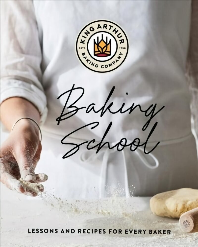 King Arthur Baking School: Lessons and Recipes for Every Baker цена и информация | Pavārgrāmatas | 220.lv