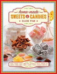 Home-made Sweets & Candies: 150 traditional treats to make, shown step by step: sweets, candies, toffees, caramels, fudges, candied fruits, nut brittles, nougats, marzipan, marshmallows, taffies, lollipops, truffles and chocolate confections цена и информация | Книги рецептов | 220.lv