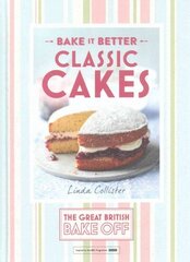 Great British Bake Off - Bake it Better (No.1): Classic Cakes, No. 1, Classic Cakes цена и информация | Книги рецептов | 220.lv
