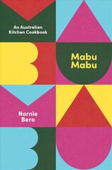 Mabu Mabu: An Australian Kitchen Cookbook cena un informācija | Pavārgrāmatas | 220.lv