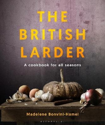 British Larder: A Cookbook For All Seasons cena un informācija | Pavārgrāmatas | 220.lv