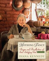 Nothing Fancy: Recipes and Recollections of Soul-Satisfying Food цена и информация | Книги рецептов | 220.lv