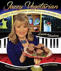 Jazzy Vegetarian: Lively Vegan Cuisine That's Easy and Delicious 10th Anniversary ed., 10th Anniversary Edition cena un informācija | Pavārgrāmatas | 220.lv