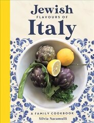 Jewish Flavours of Italy: A Family Cookbook cena un informācija | Pavārgrāmatas | 220.lv