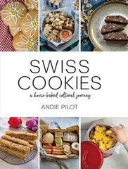 Swiss Cookies: a home-baked cultural journey cena un informācija | Pavārgrāmatas | 220.lv