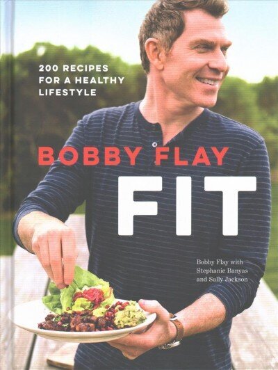 Bobby Flay Fit: 200 Recipes for a Healthy Lifestyle: A Cookbook cena un informācija | Pavārgrāmatas | 220.lv