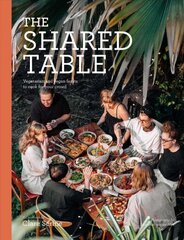 Shared Table: Vegetarian and vegan feasts to cook for your crowd cena un informācija | Pavārgrāmatas | 220.lv