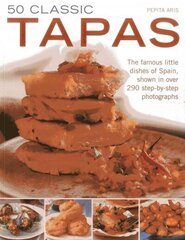 50 Classic Tapas: The Famous Little Dishes of Spain цена и информация | Книги рецептов | 220.lv