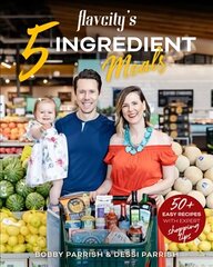 FlavCity's 5 Ingredient Meals: 50 Easy & Tasty Recipes Using the Best Ingredients from the Grocery Store cena un informācija | Pavārgrāmatas | 220.lv