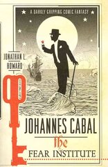 Johannes Cabal: The Fear Institute cena un informācija | Fantāzija, fantastikas grāmatas | 220.lv