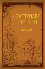 Dictionary of Tolkien: An A-Z Guide to the Creatures, Plants, Events and Places of Tolkien's World cena un informācija | Fantāzija, fantastikas grāmatas | 220.lv