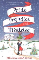 Pride and Prejudice and Mistletoe: a feel-good rom-com to fall in love with this Christmas cena un informācija | Fantāzija, fantastikas grāmatas | 220.lv