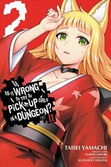 Is It Wrong to Try to Pick Up Girls in a Dungeon? II, Vol. 2 (manga) цена и информация | Фантастика, фэнтези | 220.lv