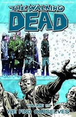 Walking Dead Volume 15: We Find Ourselves: We Find Ourselves, Volume 15, The Walking Dead Volume 15 We Find Ourselves cena un informācija | Fantāzija, fantastikas grāmatas | 220.lv