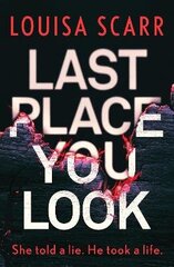 Last Place You Look: A gripping police procedural crime thriller cena un informācija | Fantāzija, fantastikas grāmatas | 220.lv