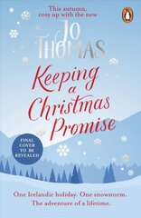 Keeping a Christmas Promise: Escape to Iceland with the most feel-good and uplifting Christmas romance of 2022 cena un informācija | Fantāzija, fantastikas grāmatas | 220.lv