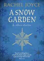 Snow Garden and Other Stories: From the bestselling author of The Unlikely Pilgrimage of Harold Fry cena un informācija | Fantāzija, fantastikas grāmatas | 220.lv