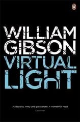 Virtual Light: A biting tehno-thriller from the multi-million copy bestselling author of Neuromancer цена и информация | Фантастика, фэнтези | 220.lv