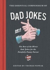 Essential Compendium of Dad Jokes: Best of the Worst Dad Jokes for the Painfully Punny Parent cena un informācija | Fantāzija, fantastikas grāmatas | 220.lv