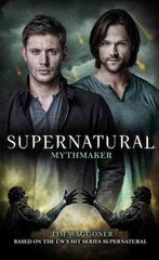 Supernatural: Mythmaker Media tie-in cena un informācija | Fantāzija, fantastikas grāmatas | 220.lv