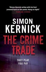 Crime Trade: (Tina Boyd: 1): the gritty and jaw-clenching thriller from Simon Kernick, the bestselling master of the genre cena un informācija | Fantāzija, fantastikas grāmatas | 220.lv