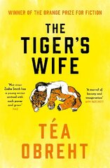 Tiger's Wife: Winner of the Orange Prize for Fiction and New York Times bestseller цена и информация | Фантастика, фэнтези | 220.lv