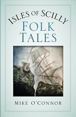 Isles of Scilly Folk Tales цена и информация | Фантастика, фэнтези | 220.lv