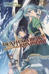 Death March to the Parallel World Rhapsody, Vol. 15 (light novel) цена и информация | Фантастика, фэнтези | 220.lv