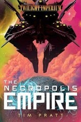 Necropolis Empire: A Twilight Imperium Novel Paperback Original цена и информация | Фантастика, фэнтези | 220.lv
