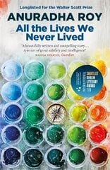 All the Lives We Never Lived: Shortlisted for the 2020 International DUBLIN Literary Award цена и информация | Книги об искусстве | 220.lv