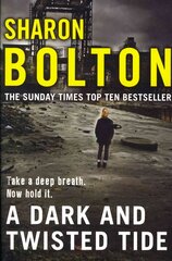 Dark and Twisted Tide: (Lacey Flint: 4): Richard & Judy bestseller Sharon Bolton exposes a darker side to London in this shocking thriller цена и информация | Фантастика, фэнтези | 220.lv