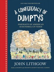 Confederacy of Dumptys: Portraits of American Scoundrels in Verse cena un informācija | Fantāzija, fantastikas grāmatas | 220.lv