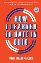 How I Learned to Hate in Ohio: A Novel cena un informācija | Fantāzija, fantastikas grāmatas | 220.lv