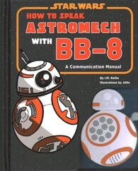 Star Wars: How to Speak Astromech with BB-8 cena un informācija | Fantāzija, fantastikas grāmatas | 220.lv