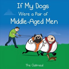 If My Dogs Were a Pair of Middle-Aged Men cena un informācija | Fantāzija, fantastikas grāmatas | 220.lv