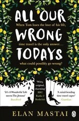 All Our Wrong Todays: A BBC Radio 2 Book Club Choice 2017 цена и информация | Фантастика, фэнтези | 220.lv
