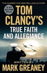 Tom Clancy's True Faith and Allegiance: INSPIRATION FOR THE THRILLING AMAZON PRIME SERIES JACK RYAN cena un informācija | Fantāzija, fantastikas grāmatas | 220.lv