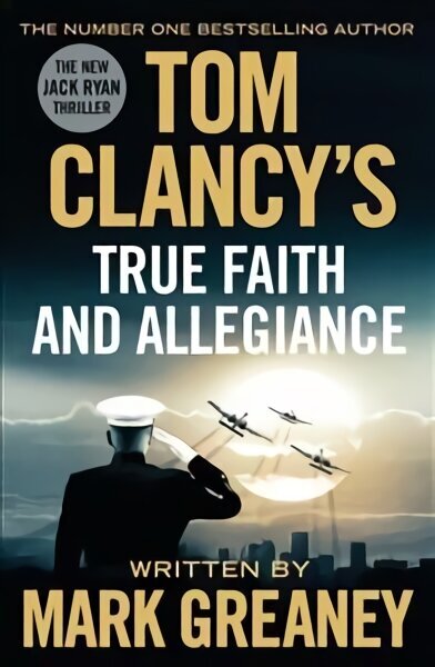 Tom Clancy's True Faith and Allegiance: INSPIRATION FOR THE THRILLING AMAZON PRIME SERIES JACK RYAN cena un informācija | Fantāzija, fantastikas grāmatas | 220.lv