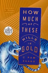 How Much of These Hills Is Gold: A Novel Large type / large print edition cena un informācija | Fantāzija, fantastikas grāmatas | 220.lv