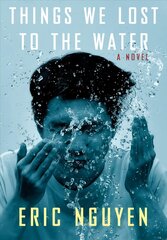 Things We Lost to the Water: A novel цена и информация | Фантастика, фэнтези | 220.lv