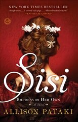 Sisi: Empress on Her Own: A Novel cena un informācija | Fantāzija, fantastikas grāmatas | 220.lv