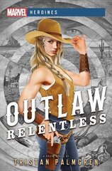 Outlaw: Relentless: A Marvel Heroines Novel Paperback Original цена и информация | Фантастика, фэнтези | 220.lv