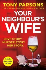 Your Neighbour's Wife: Nail-biting suspense from the #1 bestselling author cena un informācija | Fantāzija, fantastikas grāmatas | 220.lv