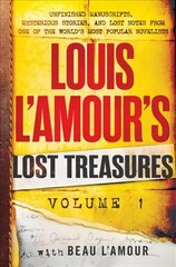 Louis L'Amour's Lost Treasures: Volume 1: Unfinished Manuscripts, Mysterious Stories, and Lost Notes from One of the World's Most Popular Novelists Annotated edition cena un informācija | Fantāzija, fantastikas grāmatas | 220.lv