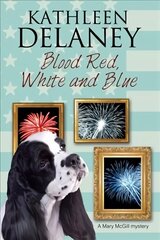 Blood Red, White and Blue: A Canine Cozy Mystery Main цена и информация | Фантастика, фэнтези | 220.lv