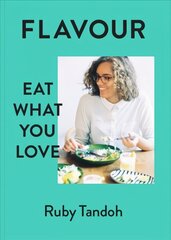 Flavour: Eat What You Love цена и информация | Книги рецептов | 220.lv