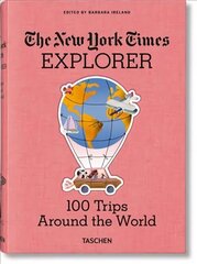 New York Times Explorer. 100 Trips Around the World цена и информация | Путеводители, путешествия | 220.lv